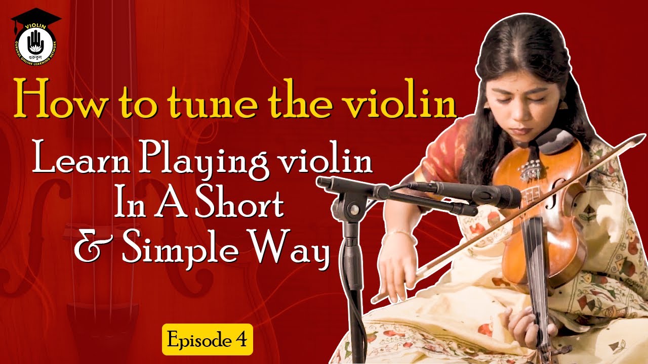 Episode 4 : How to tune the violin || Learn Playing violin In A Short & Simple Way || Violin Gurukul