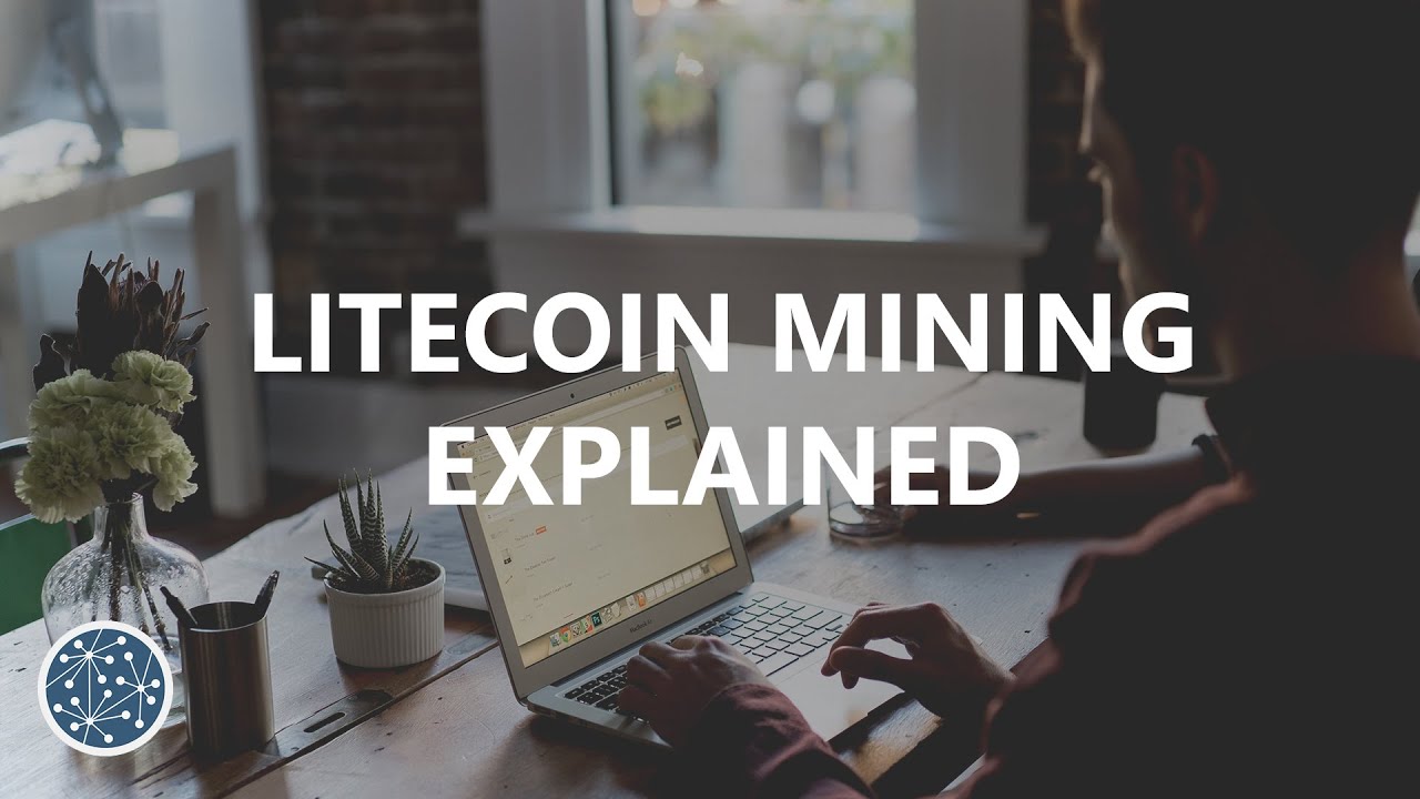 Litecoin Mining Explained