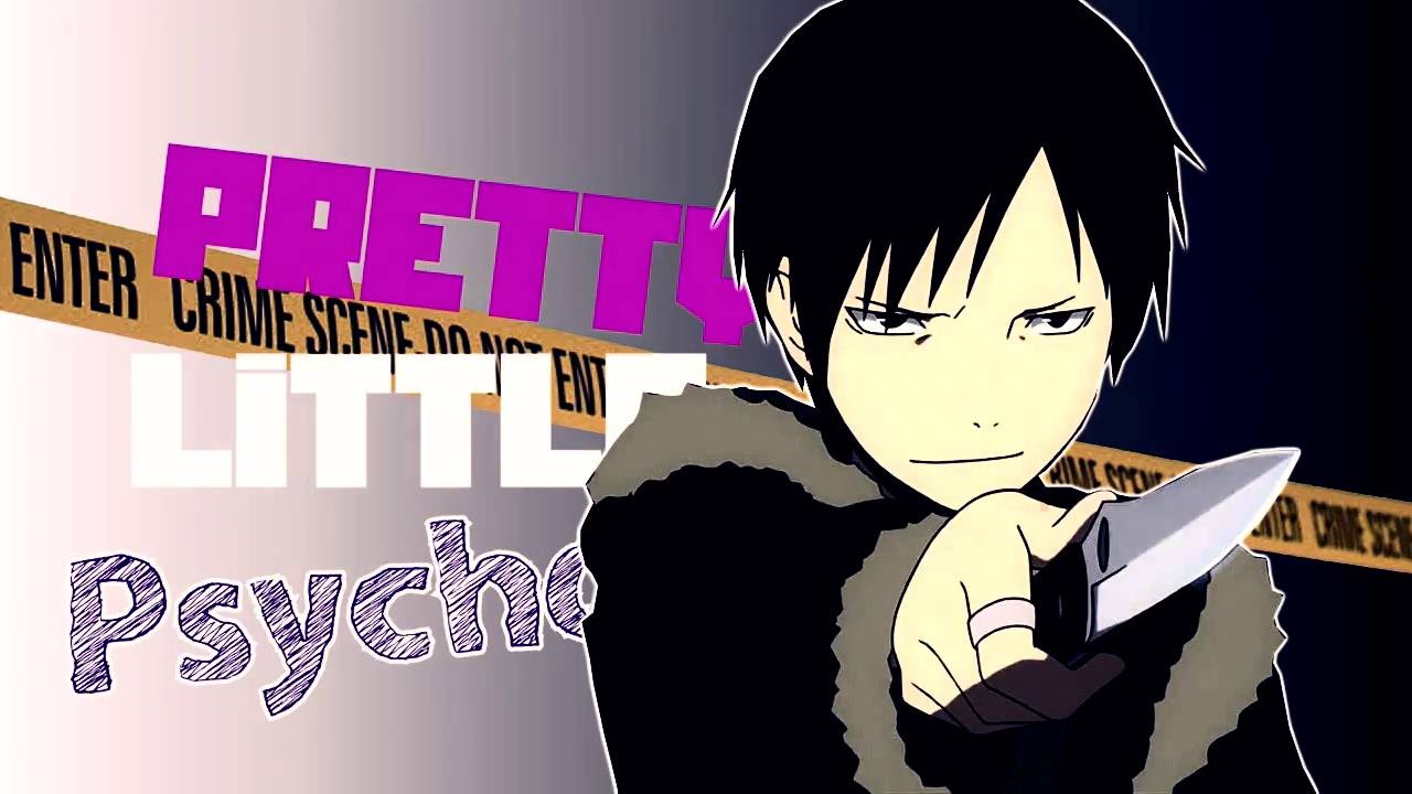 「Pretty Little Psycho」► Orihara Izaya AMV