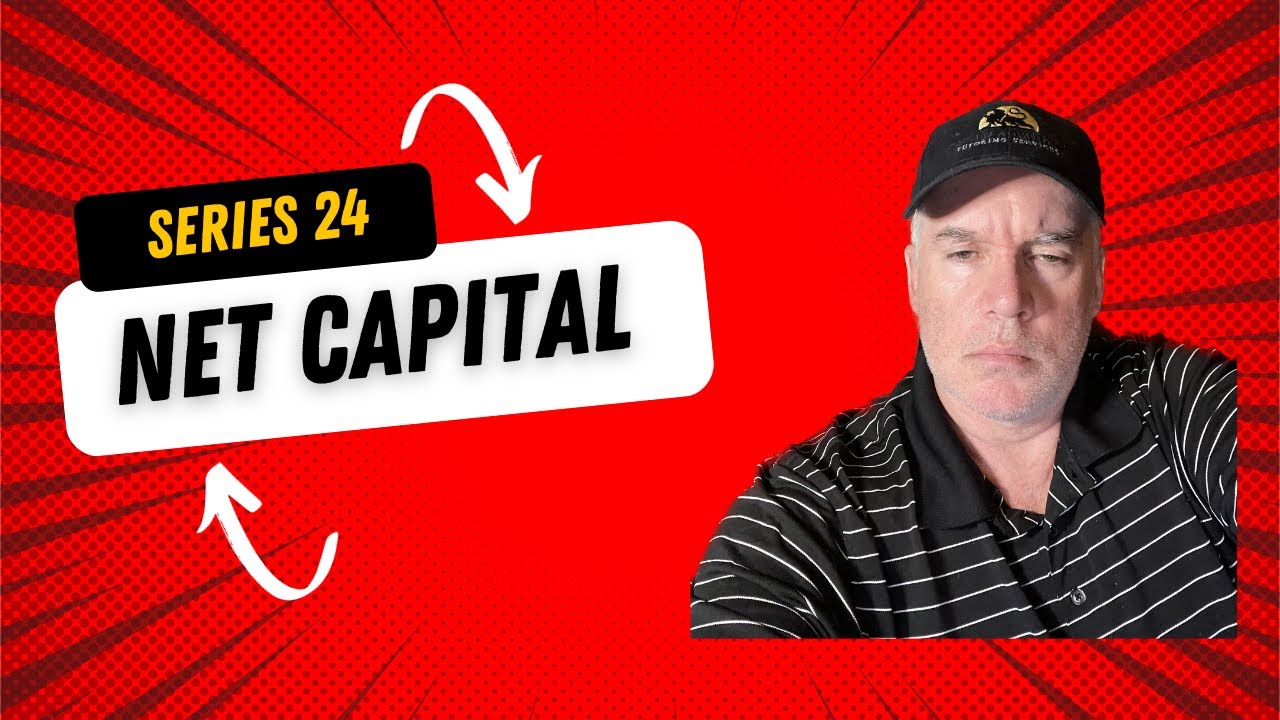 Master the Series 24 Exam: Simplifying Net Capital Requirements