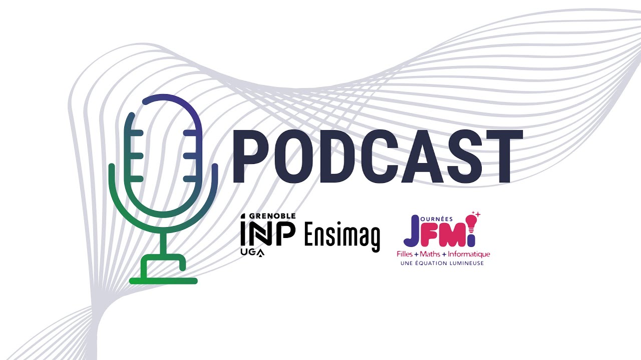 Podcast #1 FILLES, MATHS et INFORMATIQUE : une équation lumineuse