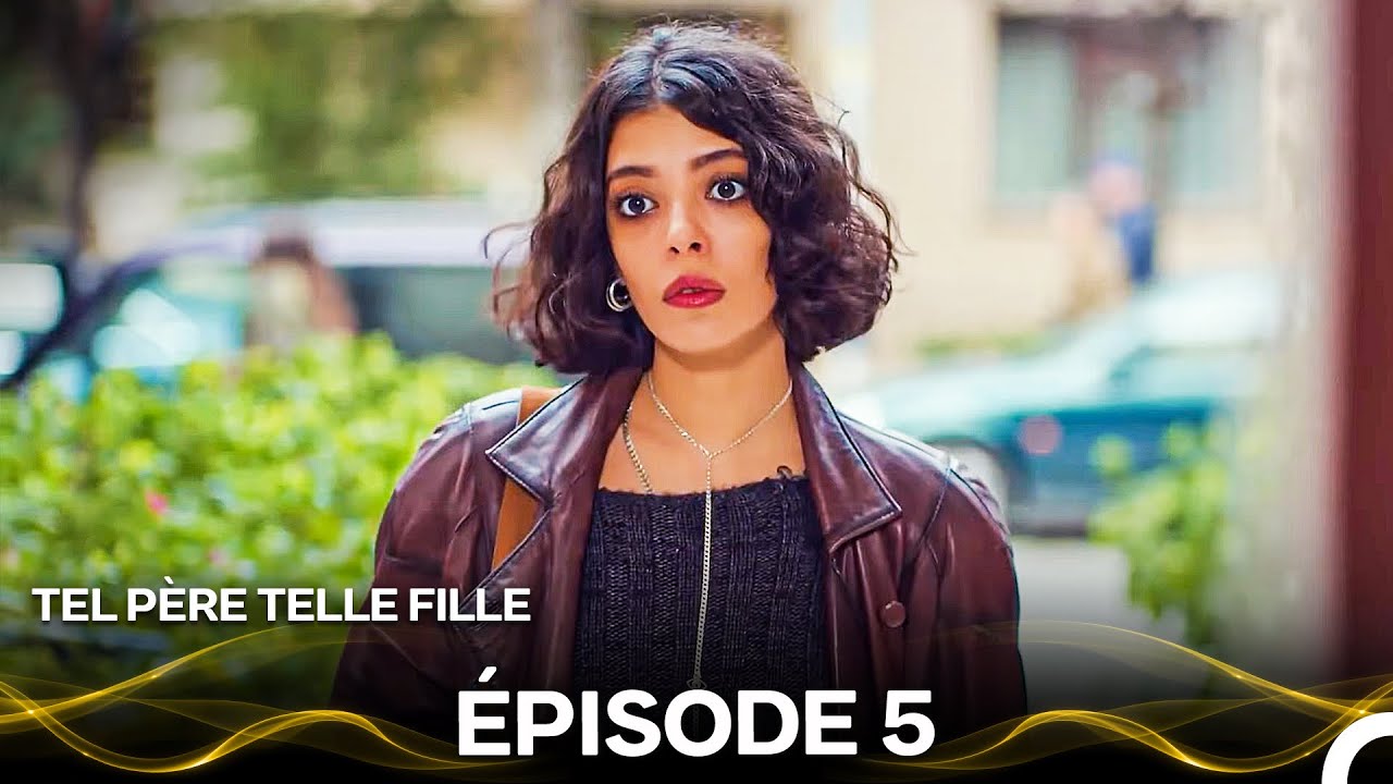 Tel Père Telle Fille Épisode 5 (Doublage en Français) (Version Longue)