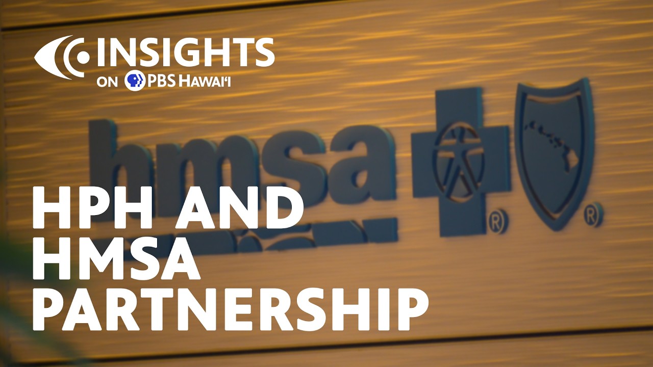 Предлагаемое партнерство HPH и HMSA | Аналитические материалы на PBS Hawaii