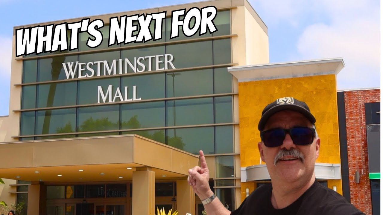 Westminster Mall (CA): From Past Glory to Future Promise