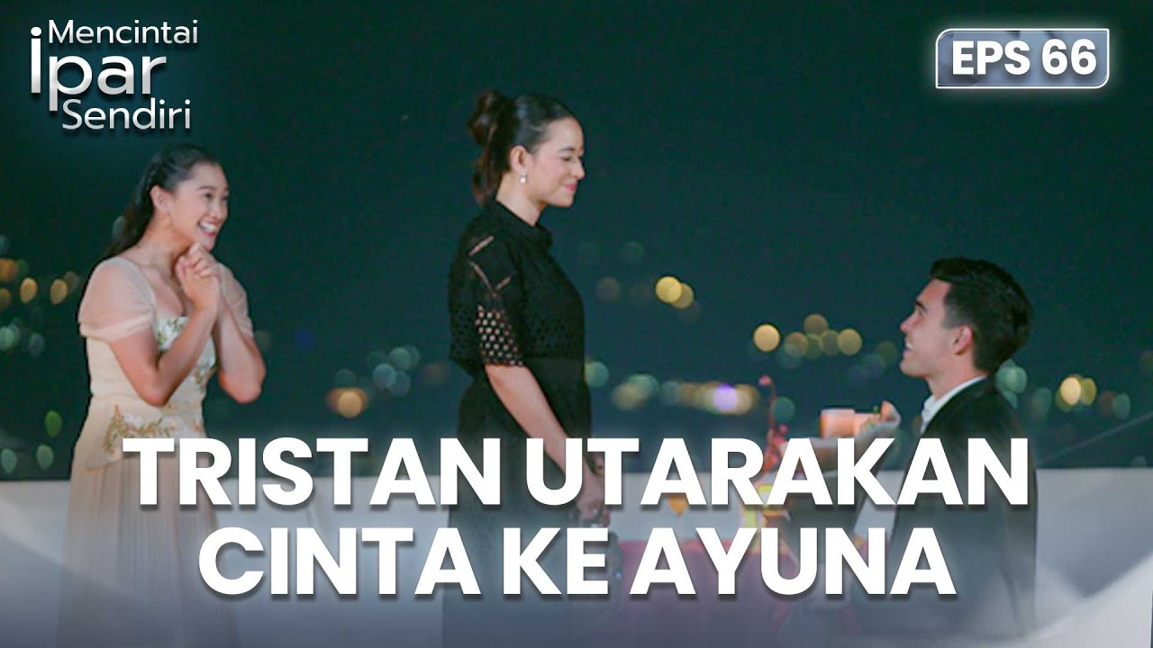 Tristan Utarakan Cinta Ke Ayuna | MENCINTAI IPAR SENDIRI | EPS. 66 (4/4)