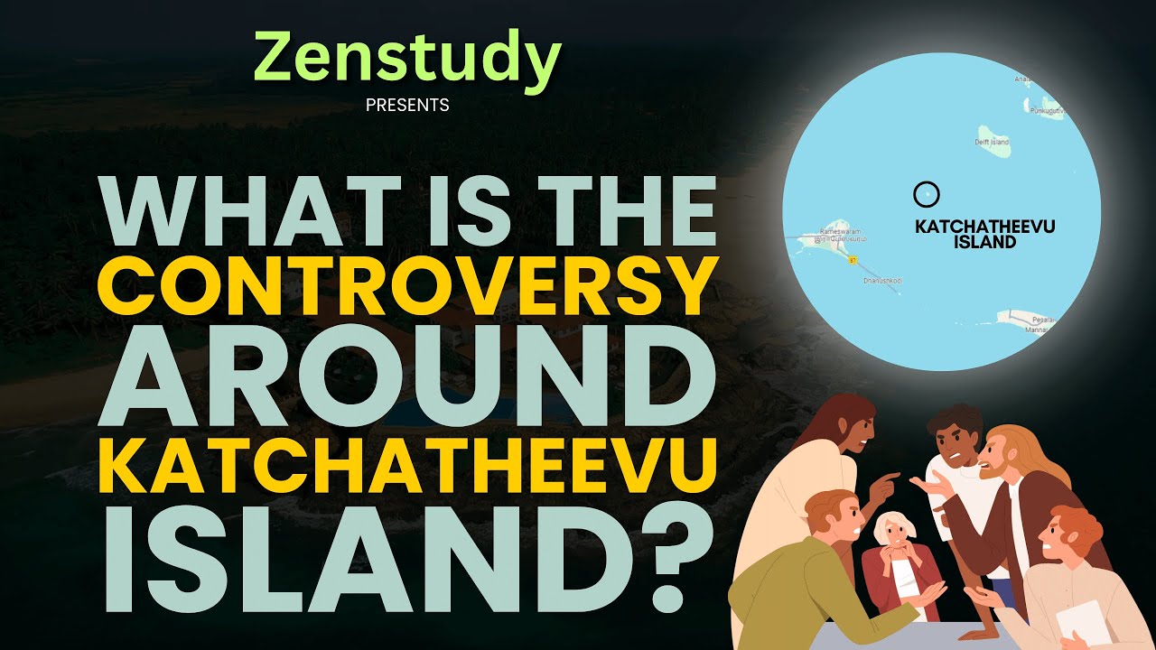What is the controversy around the Katchatheevu island? | UPSC PRELIMS APPROACH 2024 | ZENSTUDY