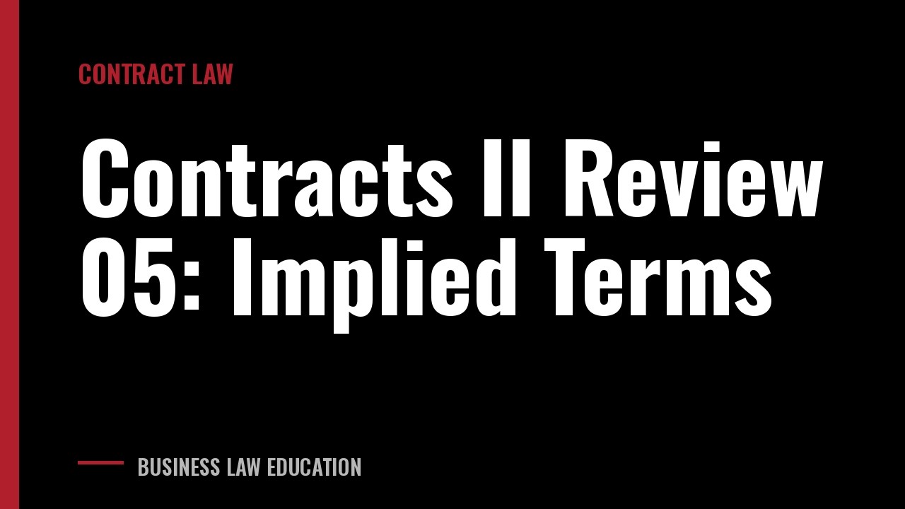 Contracts II Review 05: Implied Terms