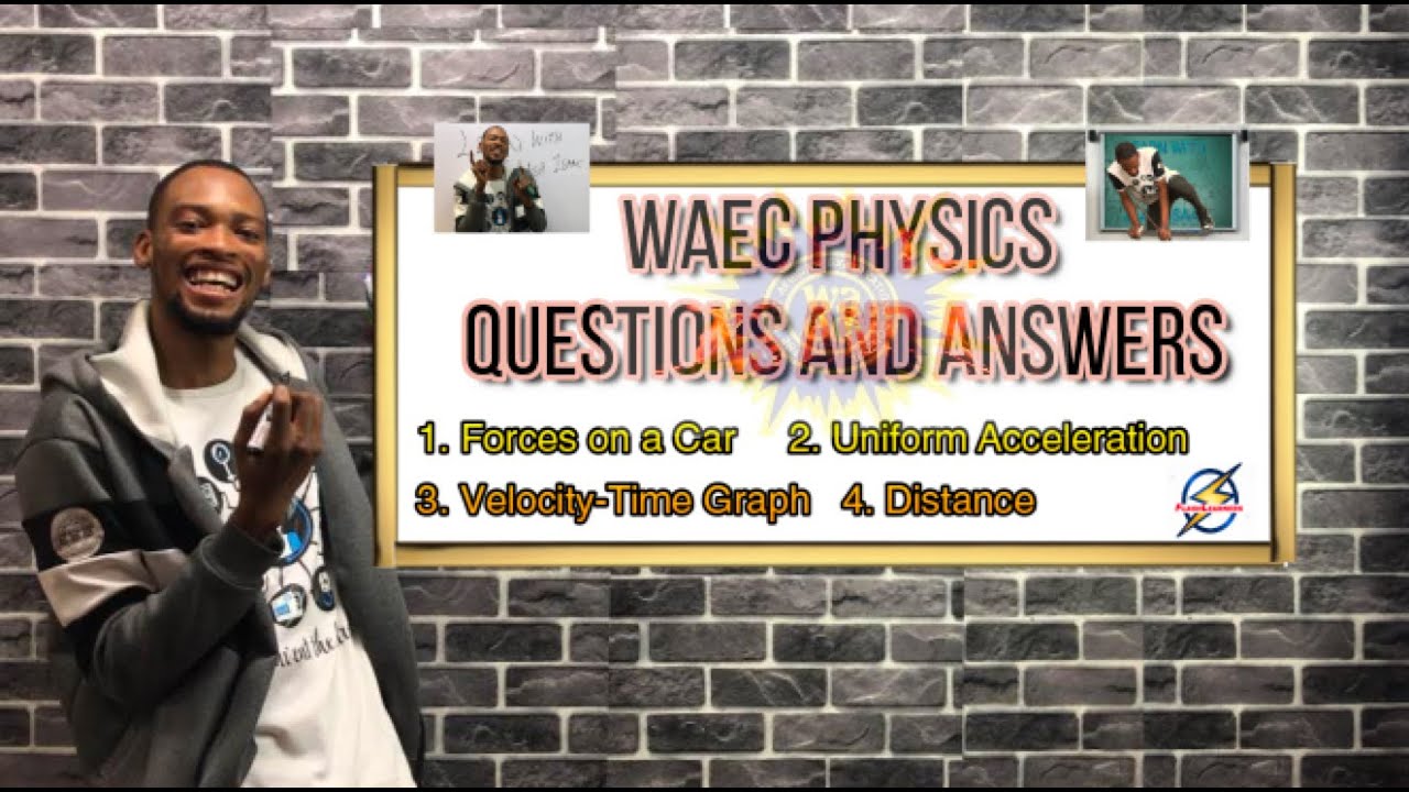 WAEC Physics Past Questions & Answers For 2025 (Pt. 1)