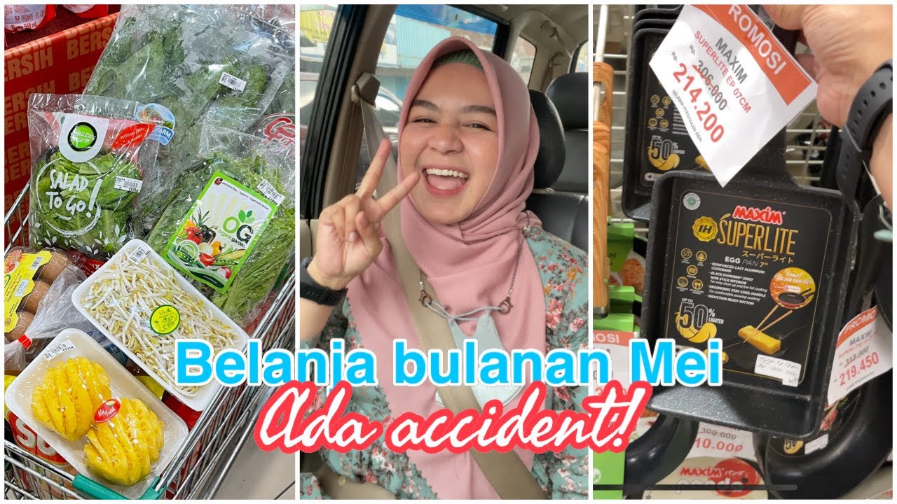 Belanja Bulanan Mei yang telatnya sampe bulan Juni • Pake ada accident pula!