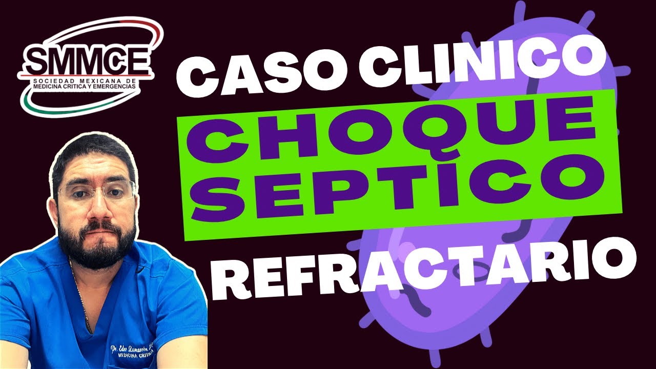 Caso clínico de Choque Séptico 🦠 REFRACTARIO ❗️