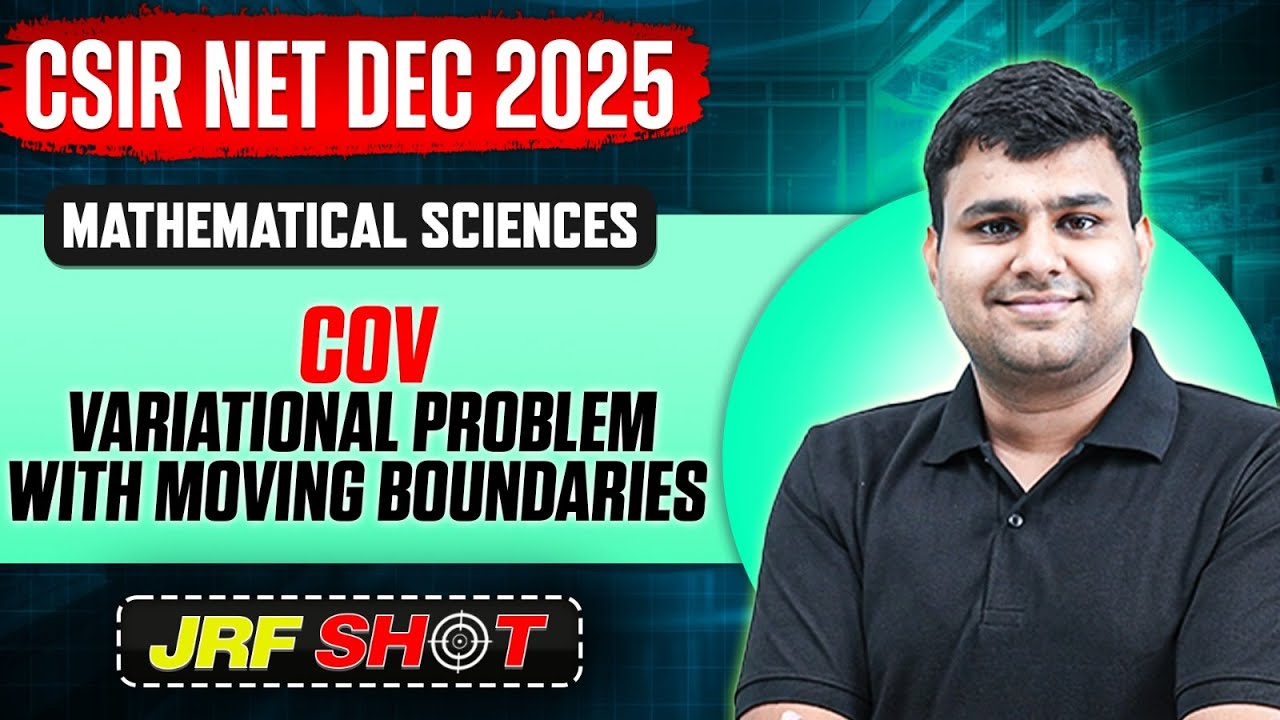 CSIR NET Dec 2025 | COV - Variational Problem with Moving Boundaries |CSIR NET Mathematical Sciences