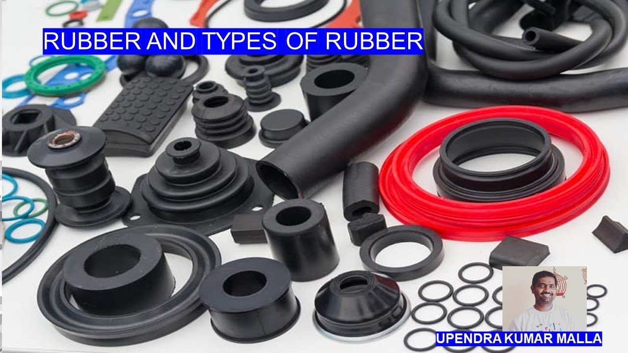 Rubber and Types of rubbers