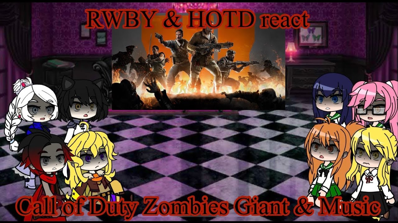 RWBY и HOTD реагируют на трейлер Call of Duty Black Ops 3 Zombie Giant + музыку