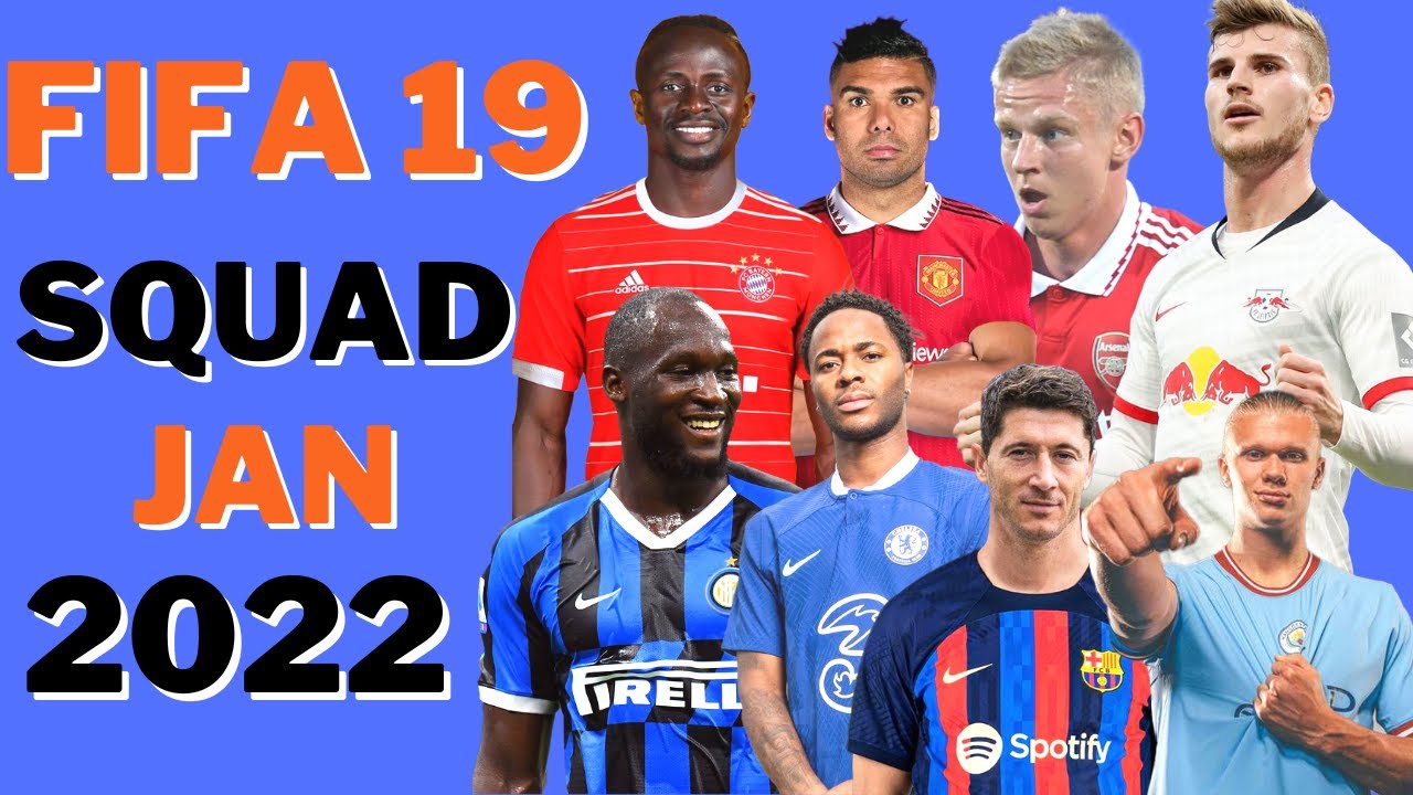 FIFA 19 LATEST SQUAD UPDATE  SEASON 2022 V2 19 JAN 2022