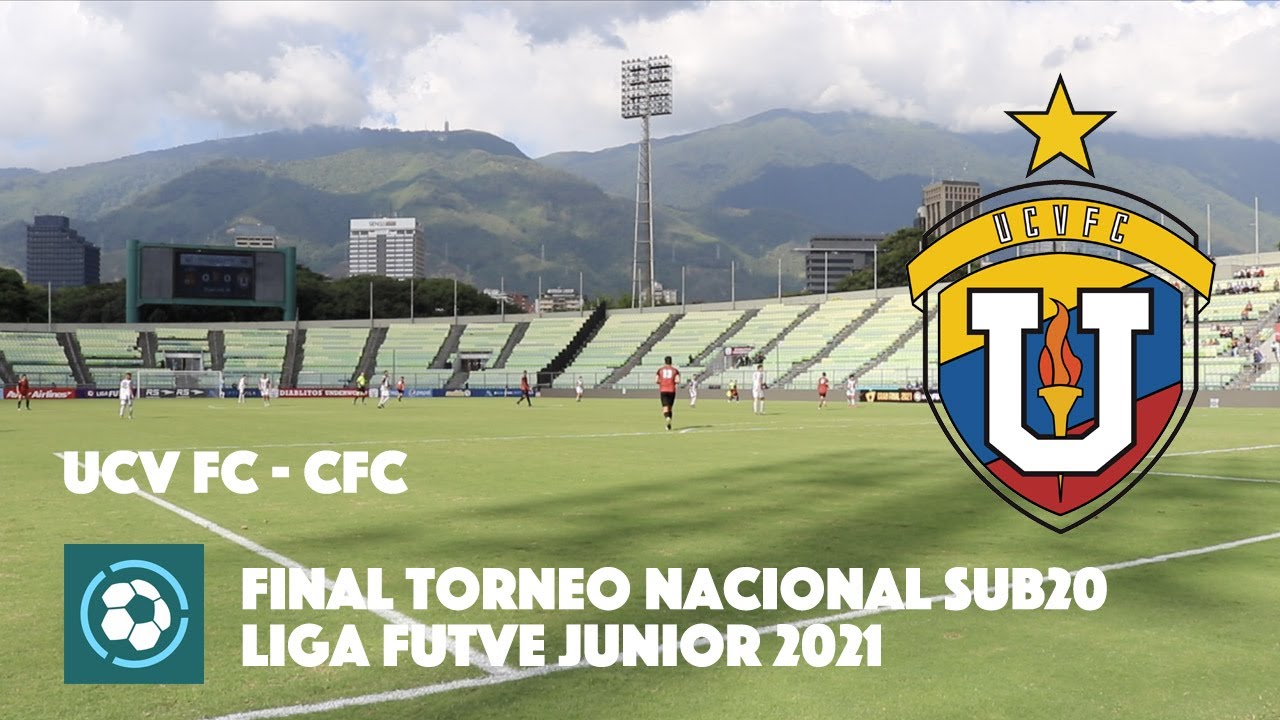 FVF / LIGA FUTVE JUNIOR - FINAL TORNEO NACIONAL SUB20 - UCV FC Vs CFC - ESTADIO OLIMPICO DE LA UCV