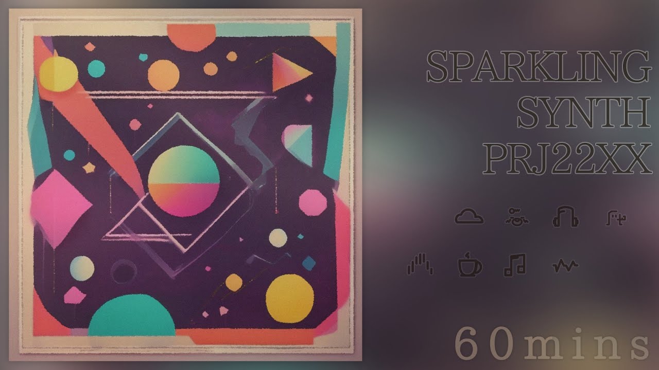 【1時間耐久】BGM Playlist「Sparkling Synth PRJ22xx」｜目覚めたココロに色。 - 作業用・フリーBGM