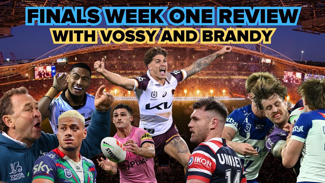 #NRL | Vossy and Brandy's Week 1 Finals Review!