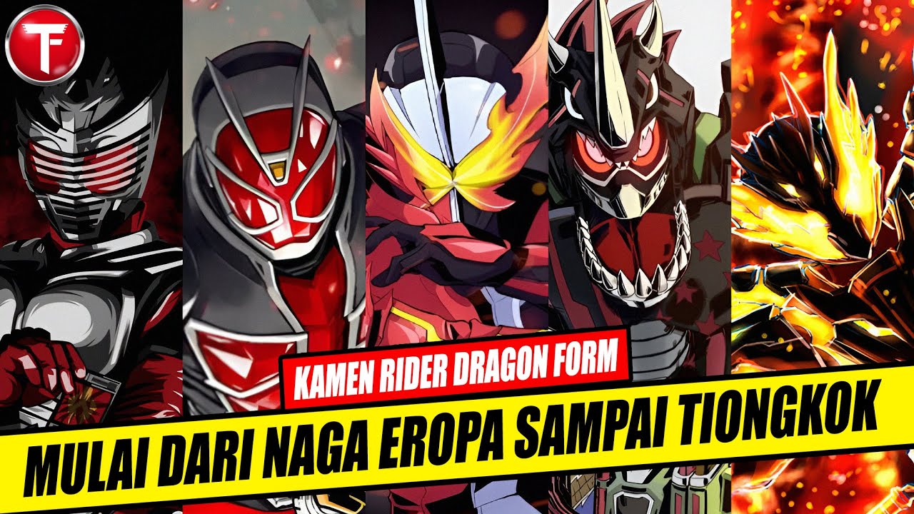 Garang Abis! | 10+ Kamen Rider Bermotif Naga (Dragon Forms)