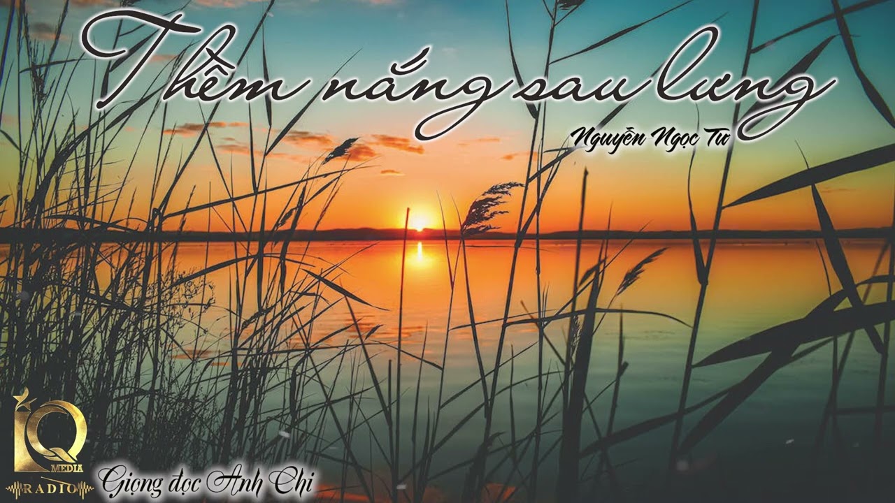 Thềm Nắng Sau Lưng | Nguyễn Ngọc Tư | Anh Chi | IQ Radio