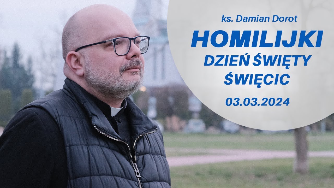 Dzień Święty Święcić #HOMILIJKI | 03.03.2024