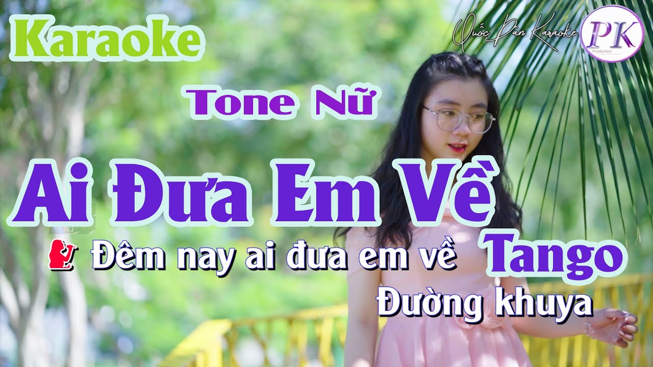 Karaoke Ai Đưa Em Về | Tango | Tone Nữ (C,Tp:110) | Quốc Dân Karaoke