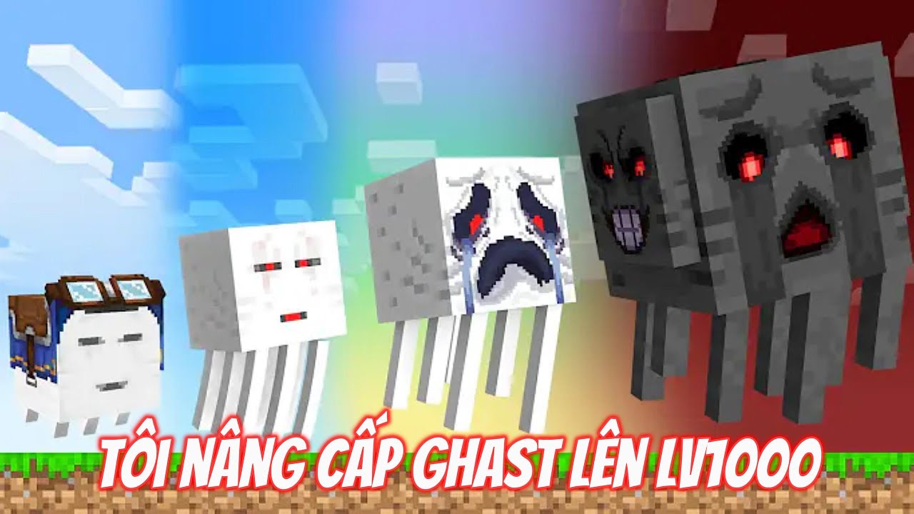 Tôi Nâng Cấp GHAST Lên LV1000 Trong Minecraft