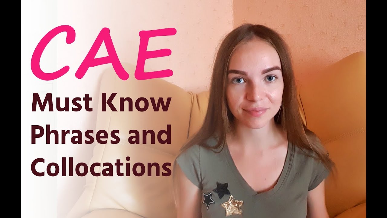 Advanced collocations and phrases for CAE PART 2