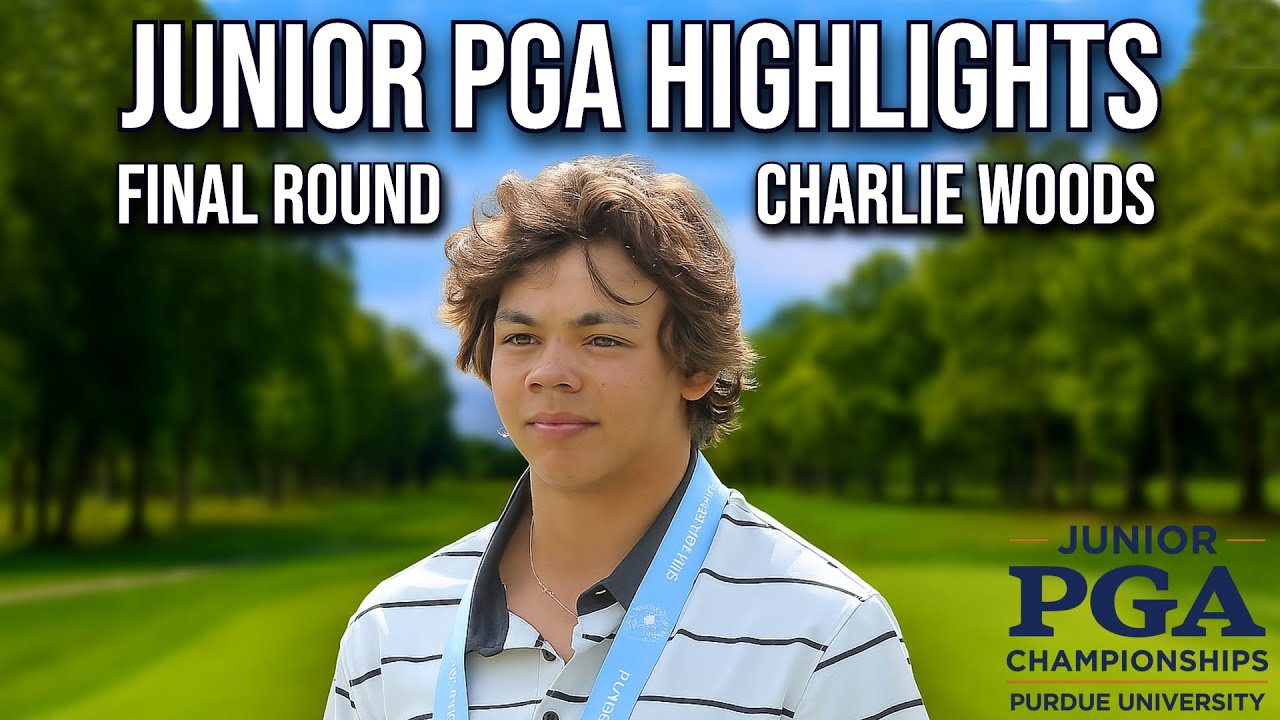 Charlie Woods Highlights & Moments of Final Round at 49th Junior PGA Championship 2025