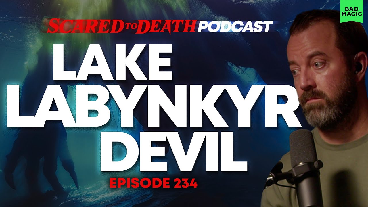 Scared to Death | Lake Labynkyr Devil