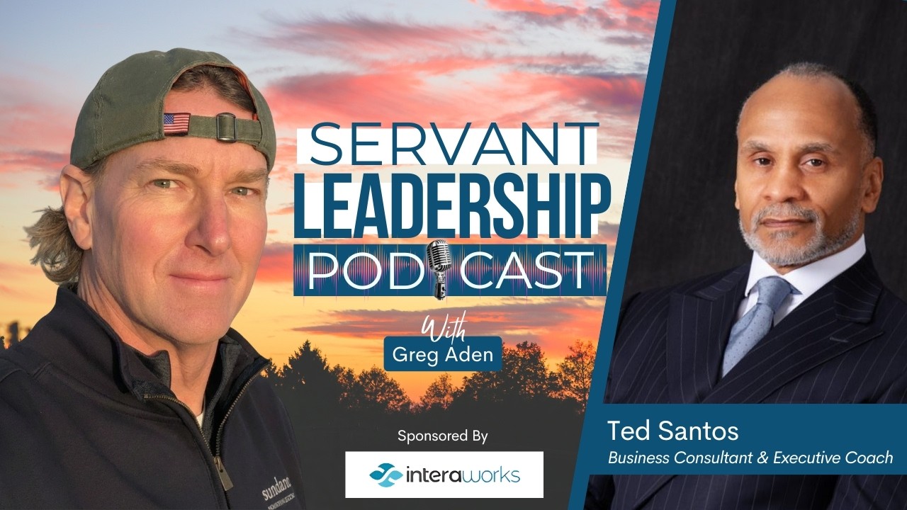 LOVE AND LEADERSHIP - THE TRUTH BEHIND RELATIONSHIPS AND LEADERSHIP WITH TED SANTOS