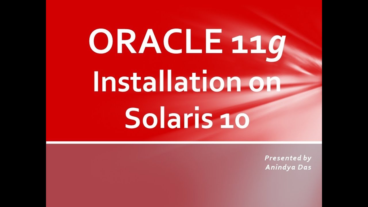 Oracle 11g Installation on Solaris 10