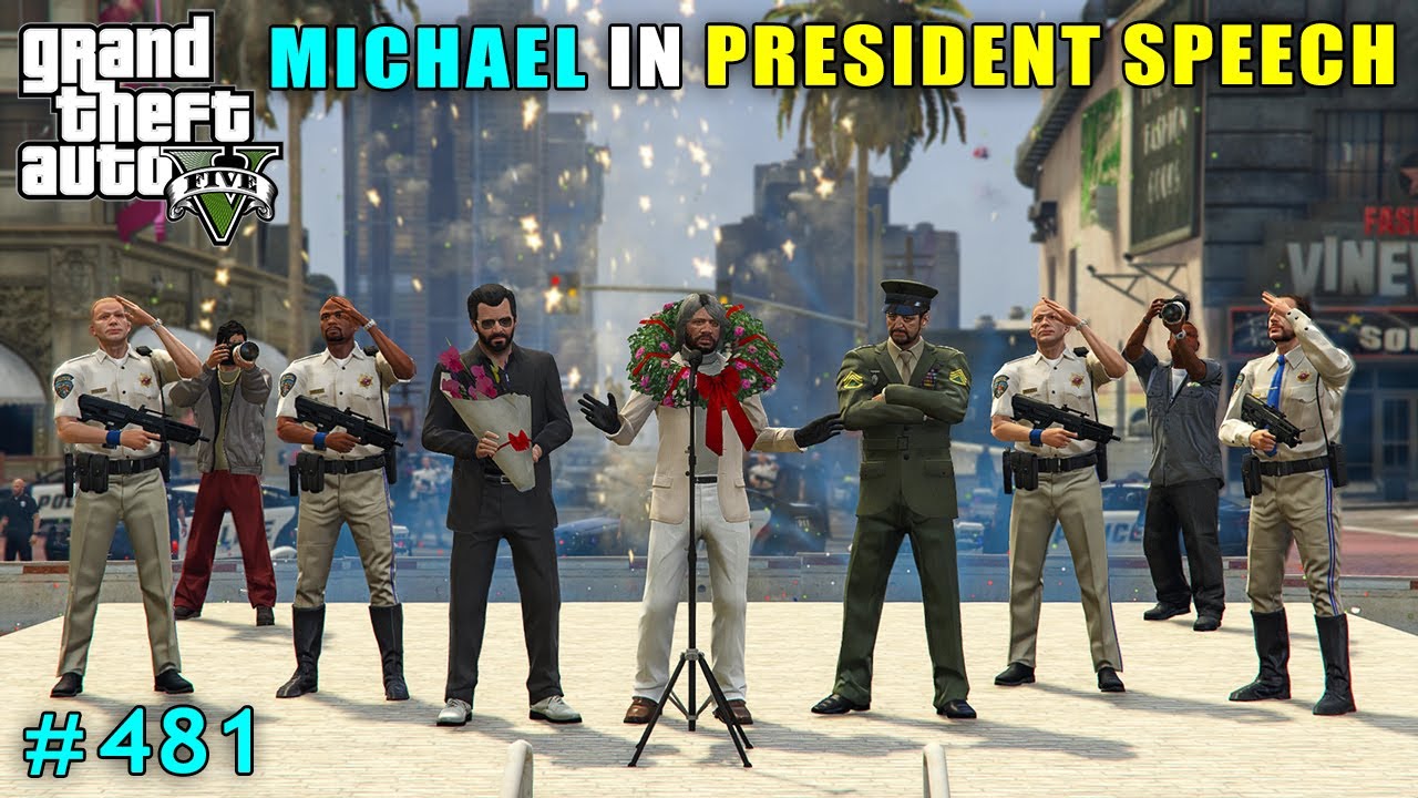 MICHAEL PROTECT PRESIDENT IN SPEECH | GTA V GAMEPLAY #481