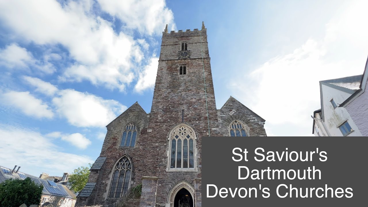 ST SAVIOUR'S - DARTMOUTH - DEVON'S CHURCHES