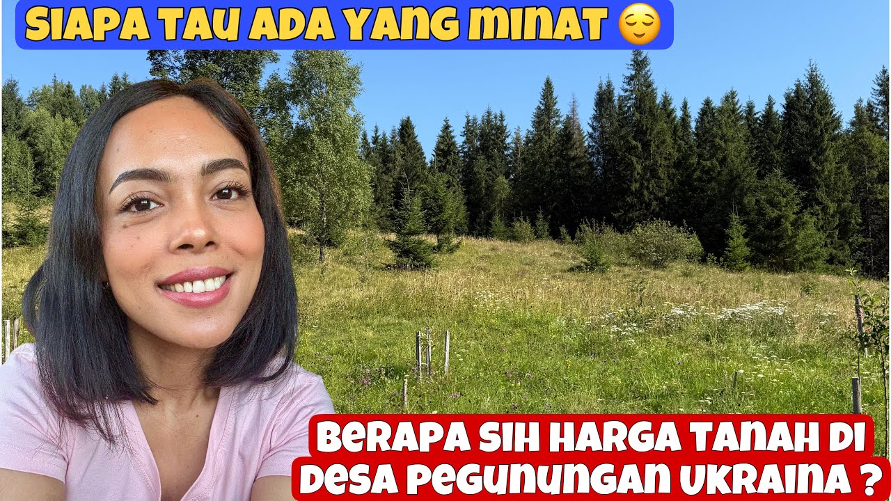 BERAPA SIH HARGA LAHAN TANAH DI PEGUNUNGAN UKRAINA