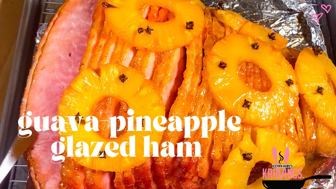 Guava-Pineapple Glazed Ham| Best glazed ham ever!|Episode 71