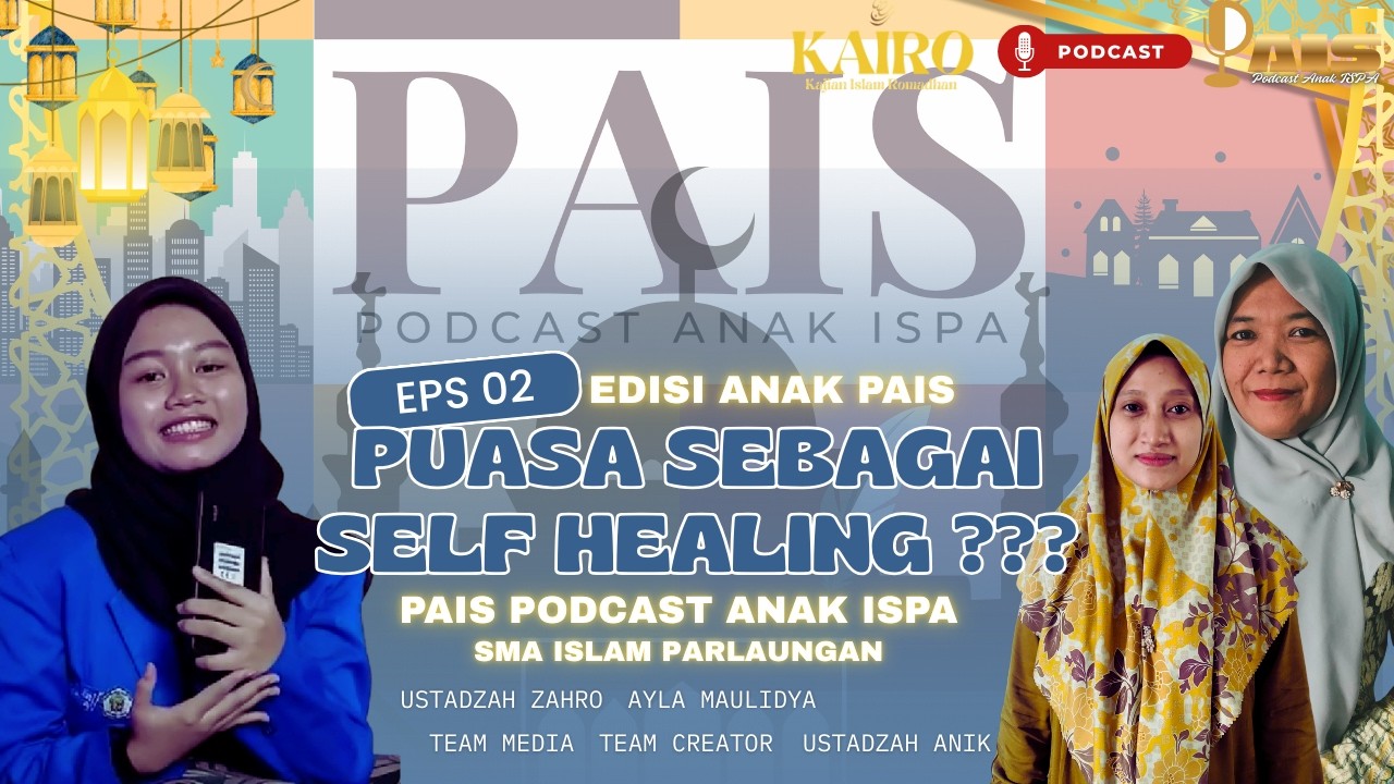 PAIS Podcast EPS 02 | Puasa Sebagai Self Healing ???
