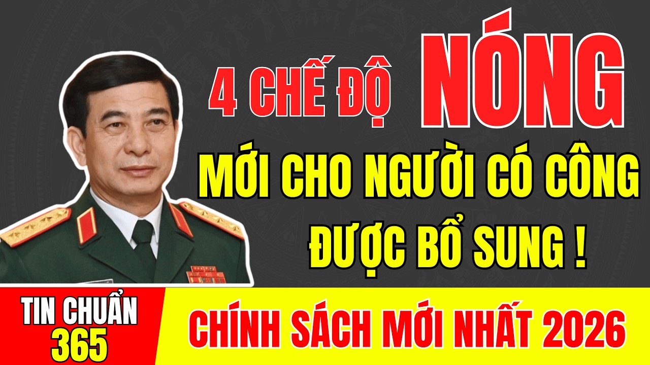 TIN VUI THÁNG 3-2026: 4 CHẾ ĐỘ MỚI CHO NGƯỜI CÓ CÔNG ĐƯỢC BỔ SUNG  – CƠ HỘI KHÔNG NÊN BỎ LỠ #tintuc