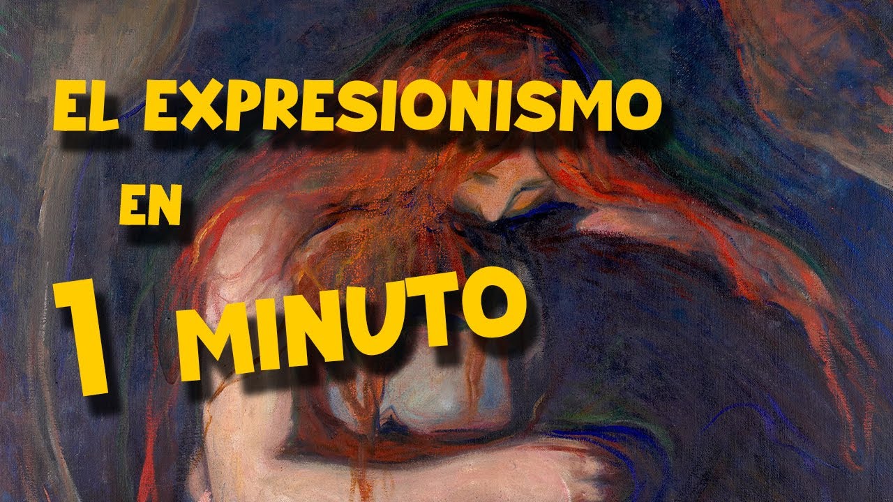 El EXPRESIONISMO en 1 minuto