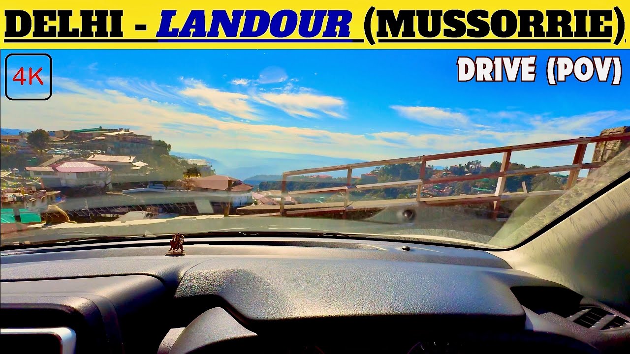 DELHI TO ( LANDOUR ) MUSSOORIE ||  POV DRIVE VIEW || RAW DRIVE EXPERIENCE In 4K