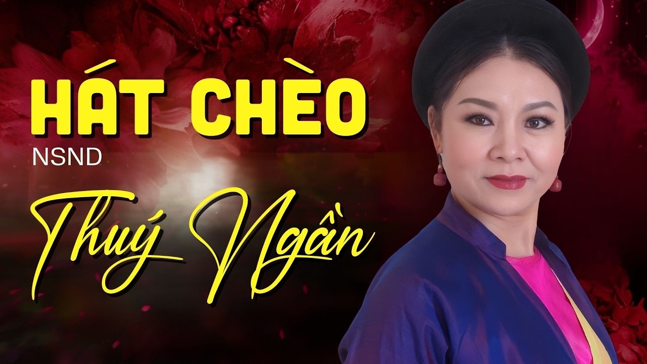 Tuyển tập Hát Chèo Hát Văn Hát Xẩm NSND Thuý Ngần | Chèo cổ và chèo lời mới đặc sắc