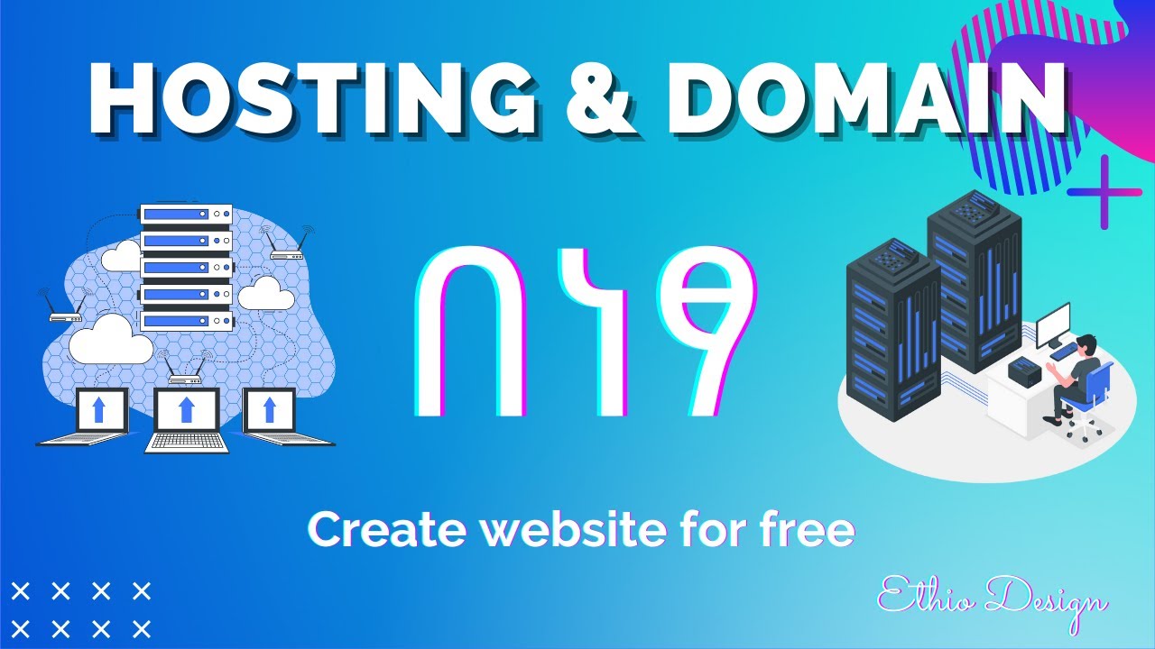 Create a website with Free Hosting and Domain in Amharic | በነፃ እንዴት የራሳችንን ዌብሳይት መስራት እንችላለን