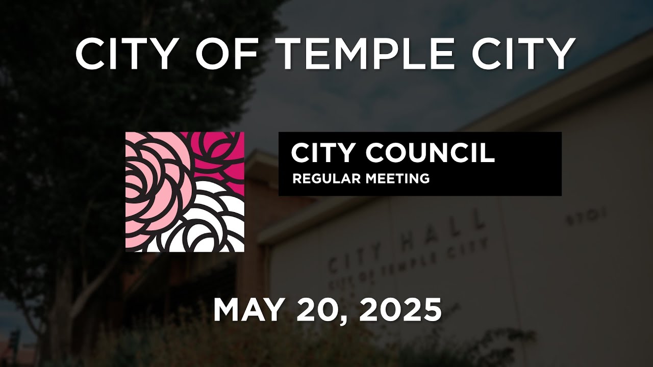 Temple City City Council May 20, 2025