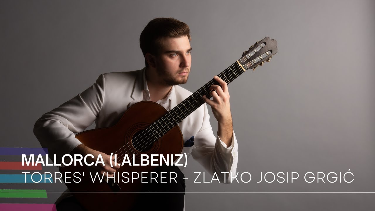 Torres' Whisperer - Zlatko Josip Grgić - Mallorca (I.Albeniz) (Official Music Video)