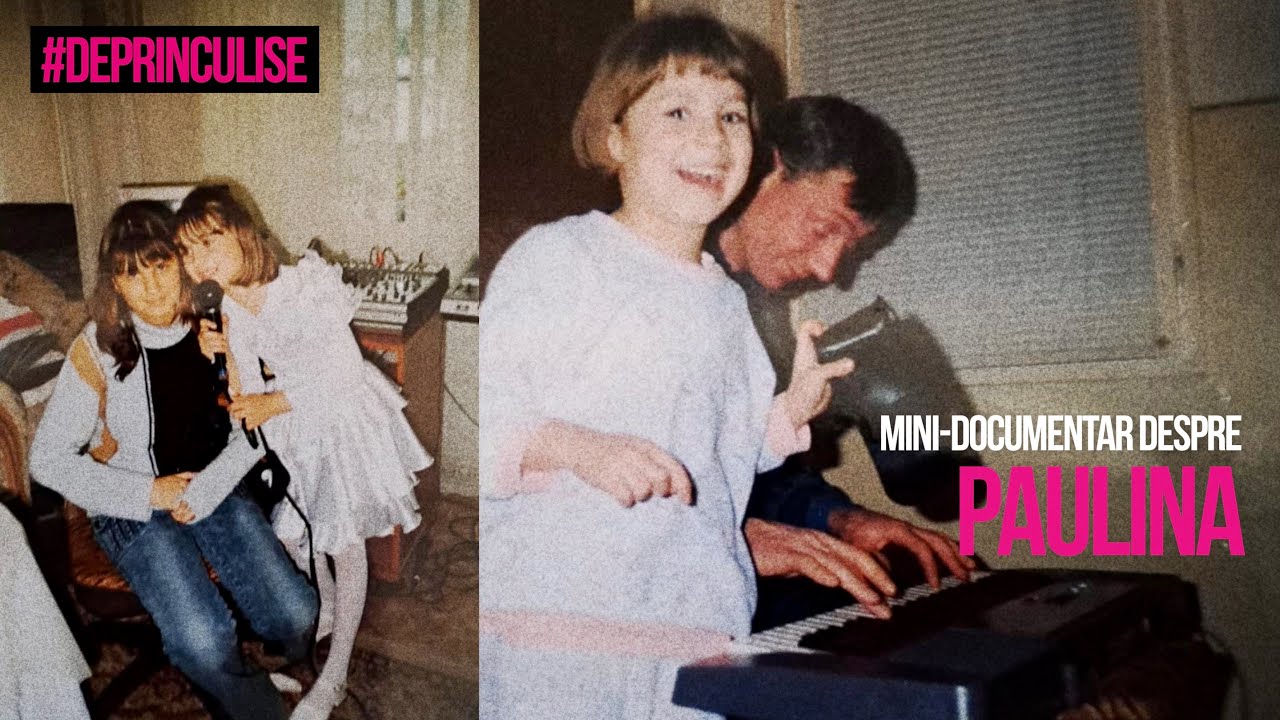 mini-documentar despre PAULINA | #DePrinCulise