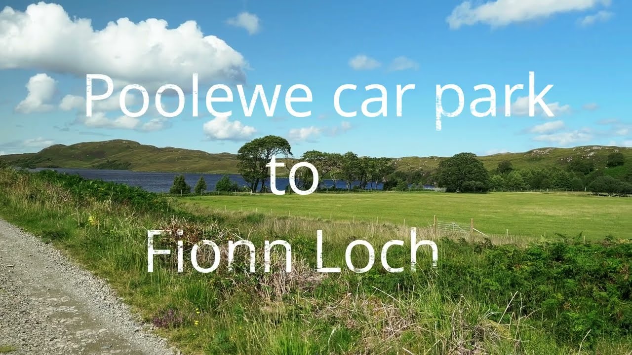 Poolewe car park to Fionn Loch in August 2022