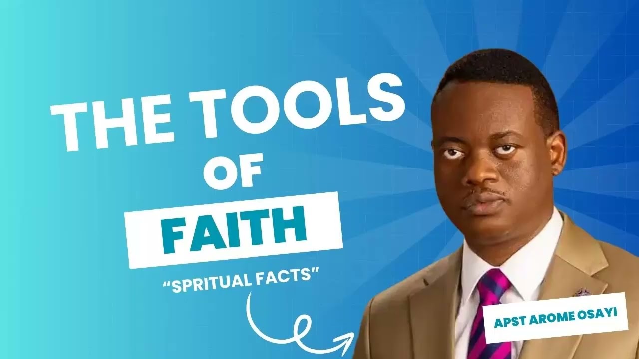 THE TOOLS OF FAITH: Spiritual Facts || Apostle Arome Osayi