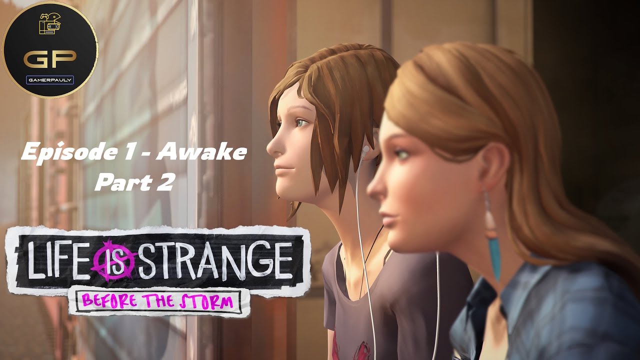 Life is Strange Before The Storm Remastered Episode 1 Awake Part 2 #adventure #story  #choices