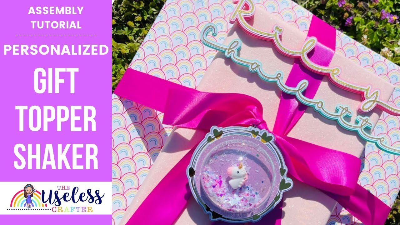 DIY Customized Birthday Shaker Gift Topper | Assembly Tutorial | The Useless Crafter