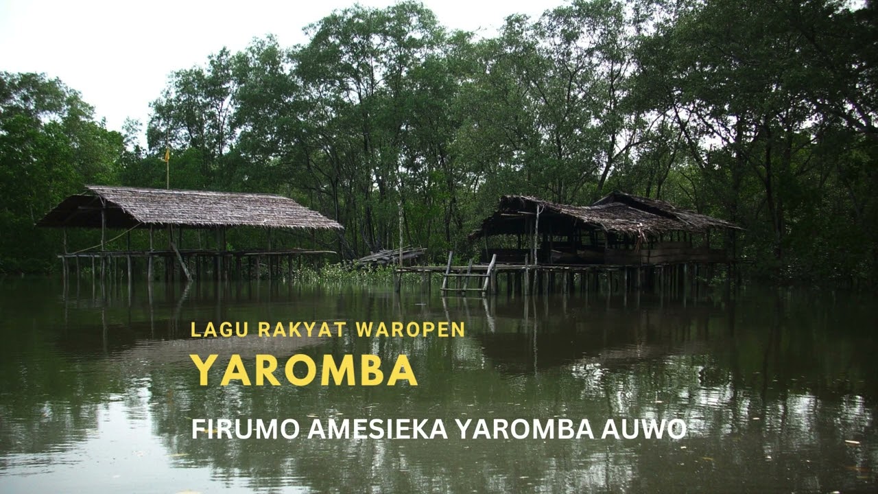 YAROMBA, FIRUMO AMESIEKA YAROMBA AUWO. LAGU RAKYAT WAROPEN.