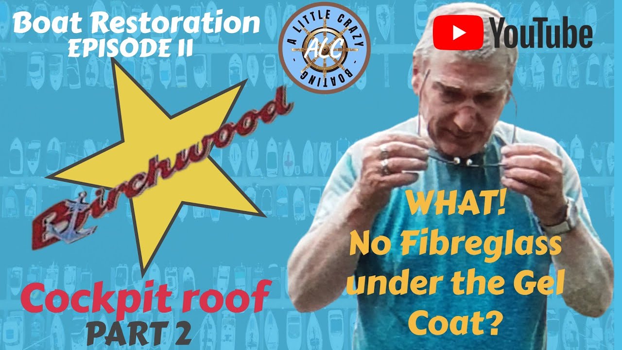 EP11 Boat Restoration ALC Boating (Birchwood) cockpit roof rebuilding